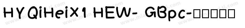 HYQiHeiX1 HEW- GBpc字体转换